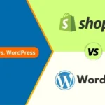 Shopify VS WordPress? Which Is Better For Your Business