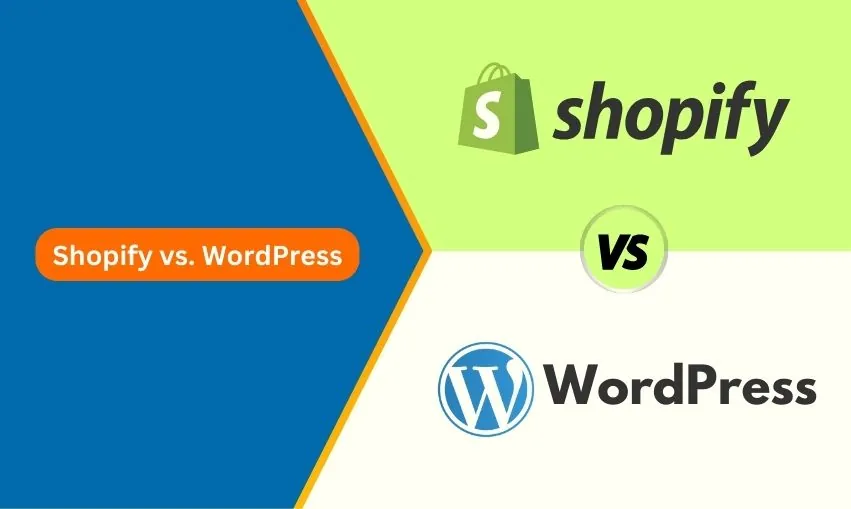 Shopify VS WordPress? Which Is Better For Your Business